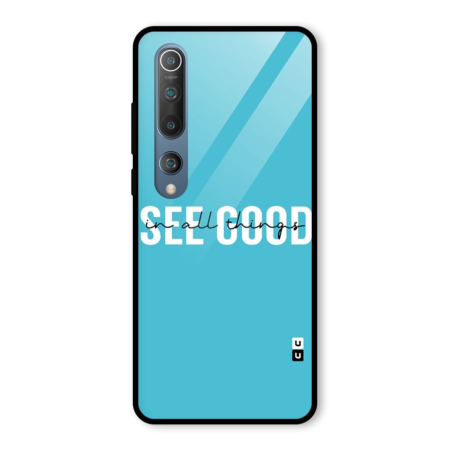 See Good in All Things Glass Back Case for Mi 10