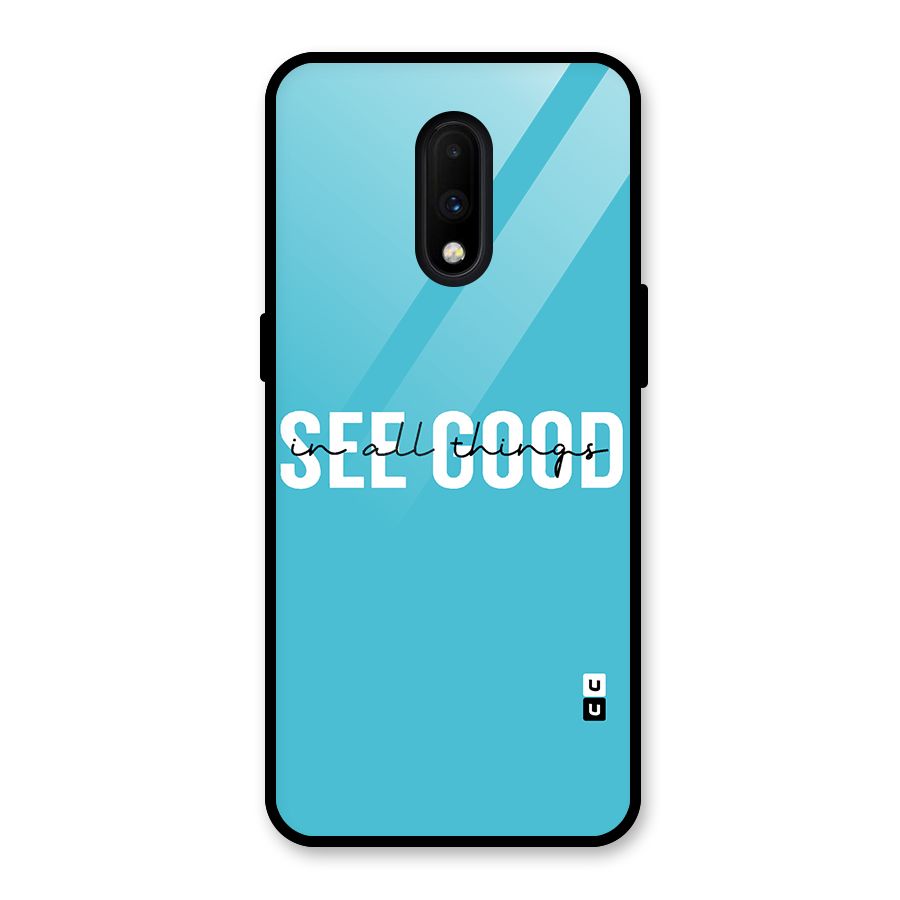 See Good in All Things Glass Back Case for OnePlus 7