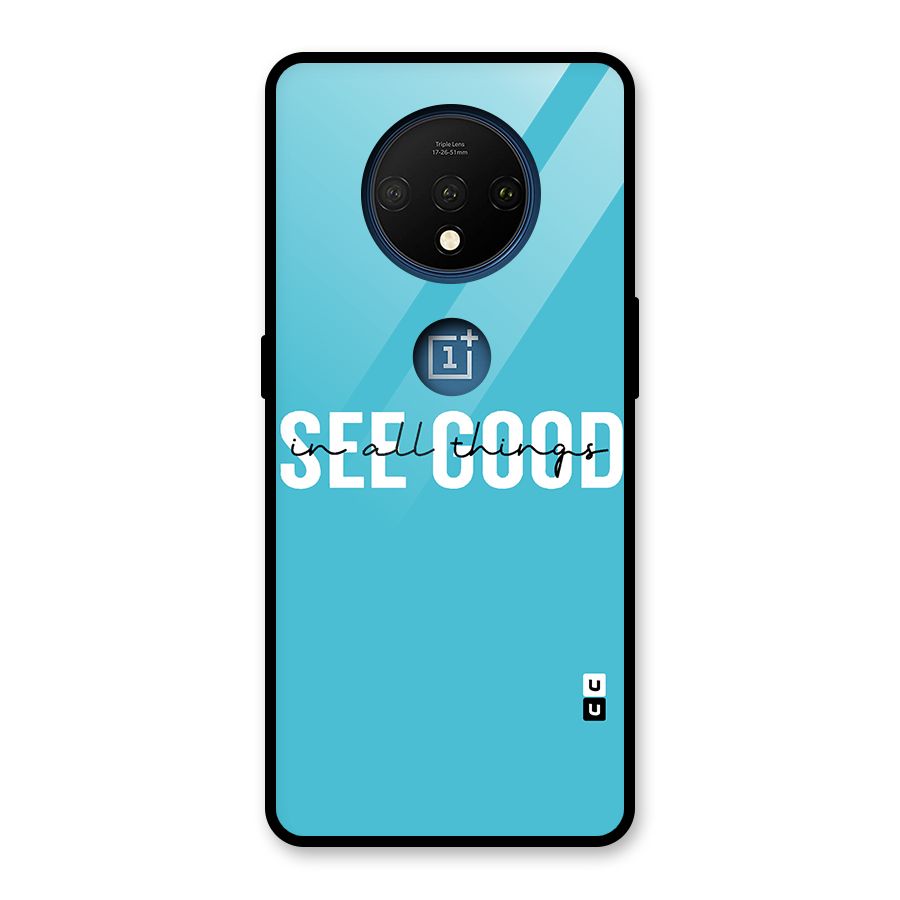 See Good in All Things Glass Back Case for OnePlus 7T