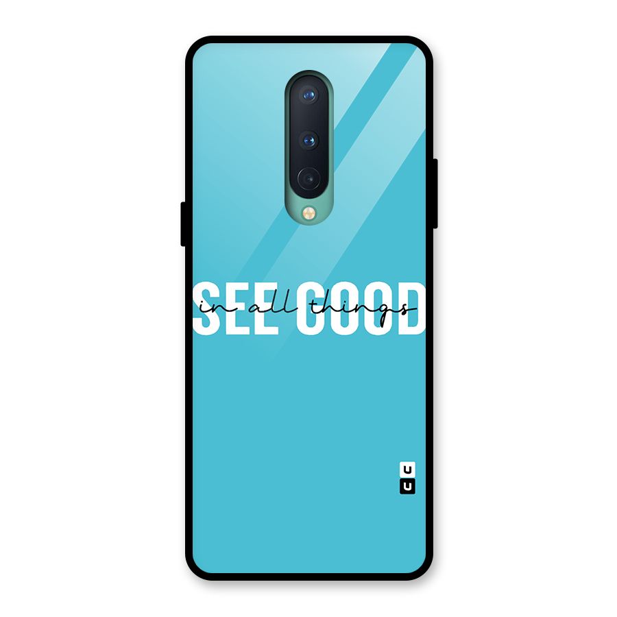 See Good in All Things Glass Back Case for OnePlus 8