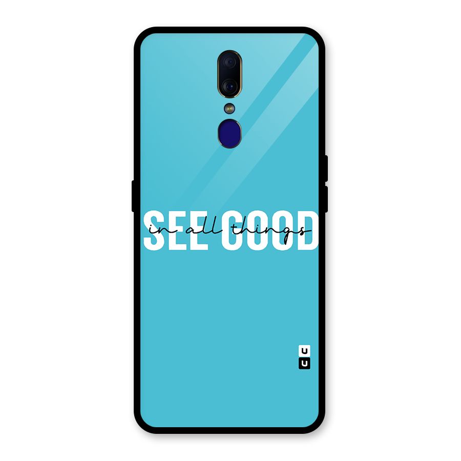 See Good in All Things Glass Back Case for Oppo F11