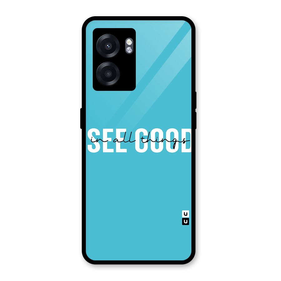 See Good in All Things Glass Back Case for Oppo K10 (5G)