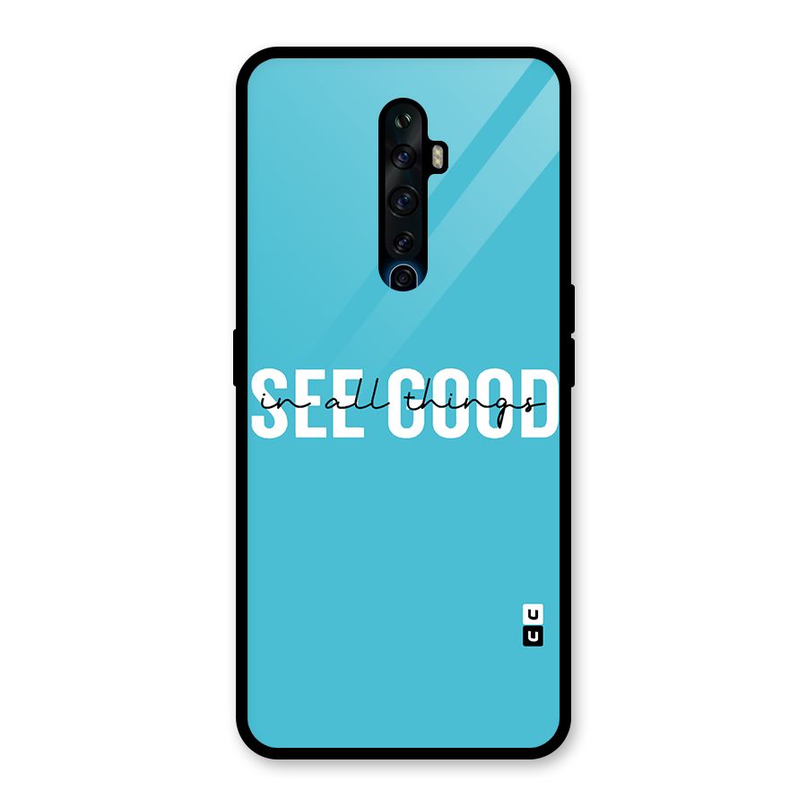 See Good in All Things Glass Back Case for Oppo Reno2 Z