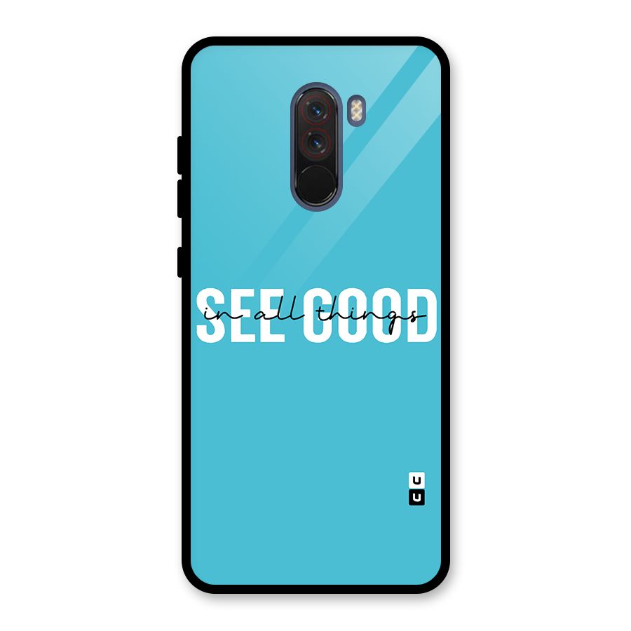 See Good in All Things Glass Back Case for Poco F1