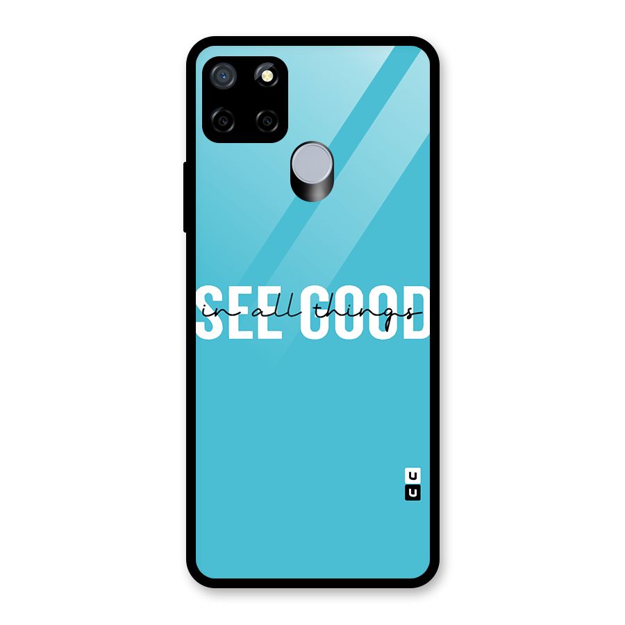 See Good in All Things Glass Back Case for Realme C12