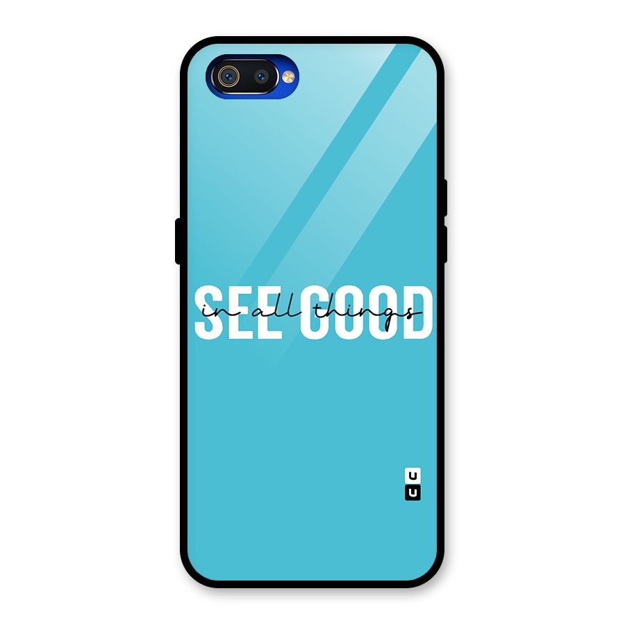 See Good in All Things Glass Back Case for Realme C2