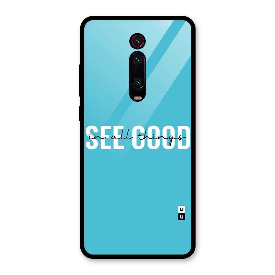See Good in All Things Glass Back Case for Redmi K20