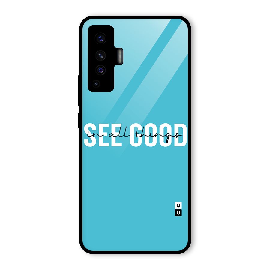 See Good in All Things Glass Back Case for Vivo X50