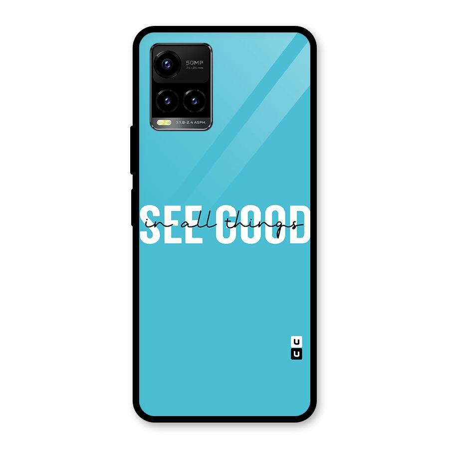 See Good in All Things Glass Back Case for Vivo Y21T