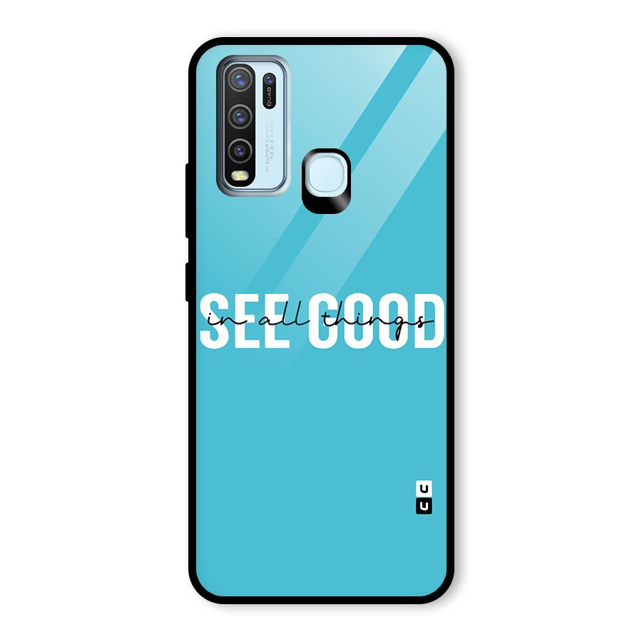 See Good in All Things Glass Back Case for Vivo Y30