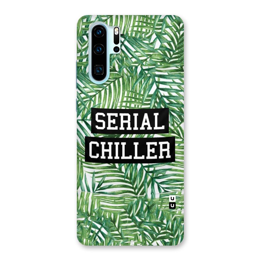 Serial Chiller Back Case for Huawei P30 Pro