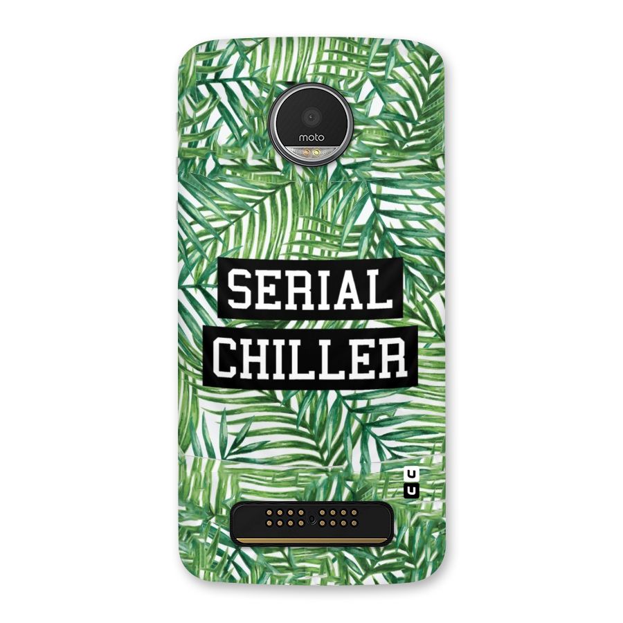 Serial Chiller Back Case for Moto Z Play
