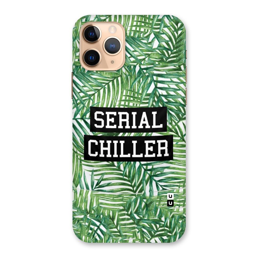 Serial Chiller Back Case for iPhone 11 Pro