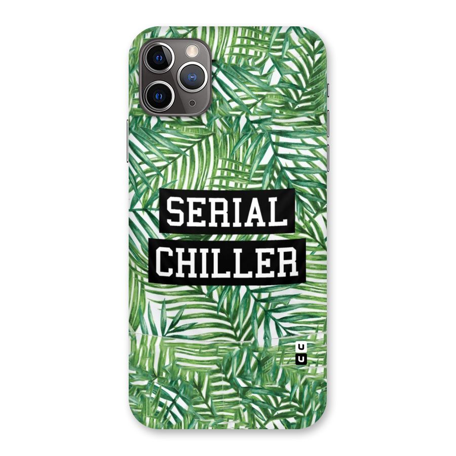 Serial Chiller Back Case for iPhone 11 Pro Max
