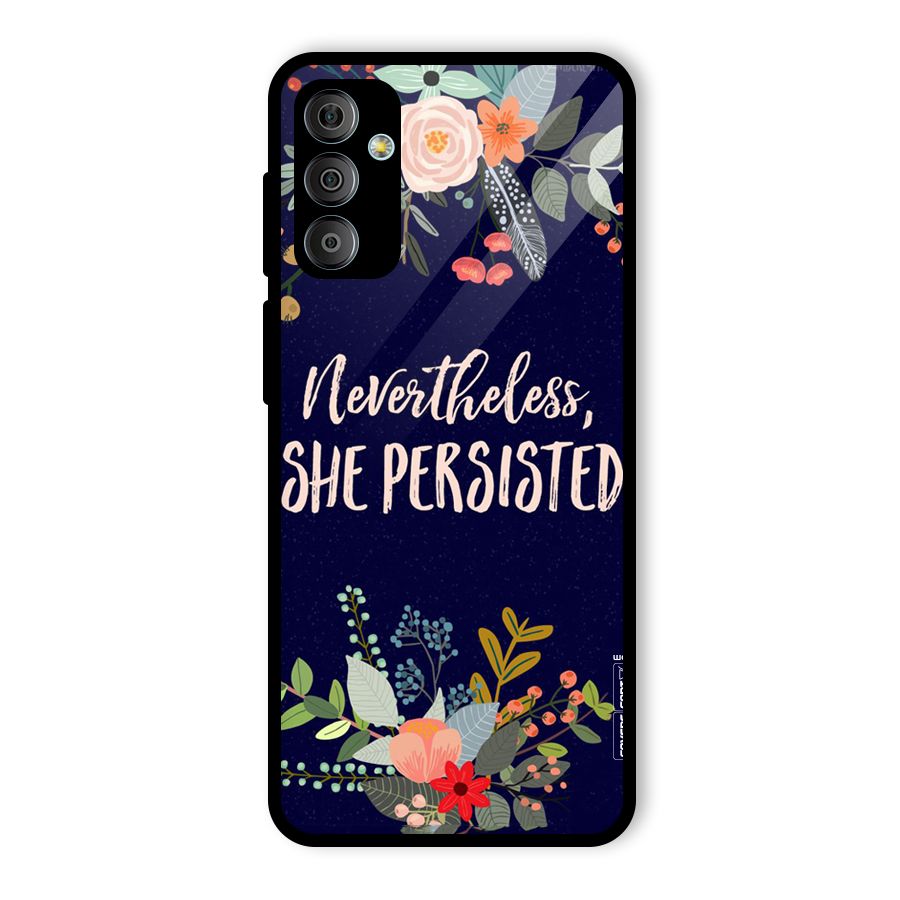 She Persisted Glass Back Case for Galaxy F23