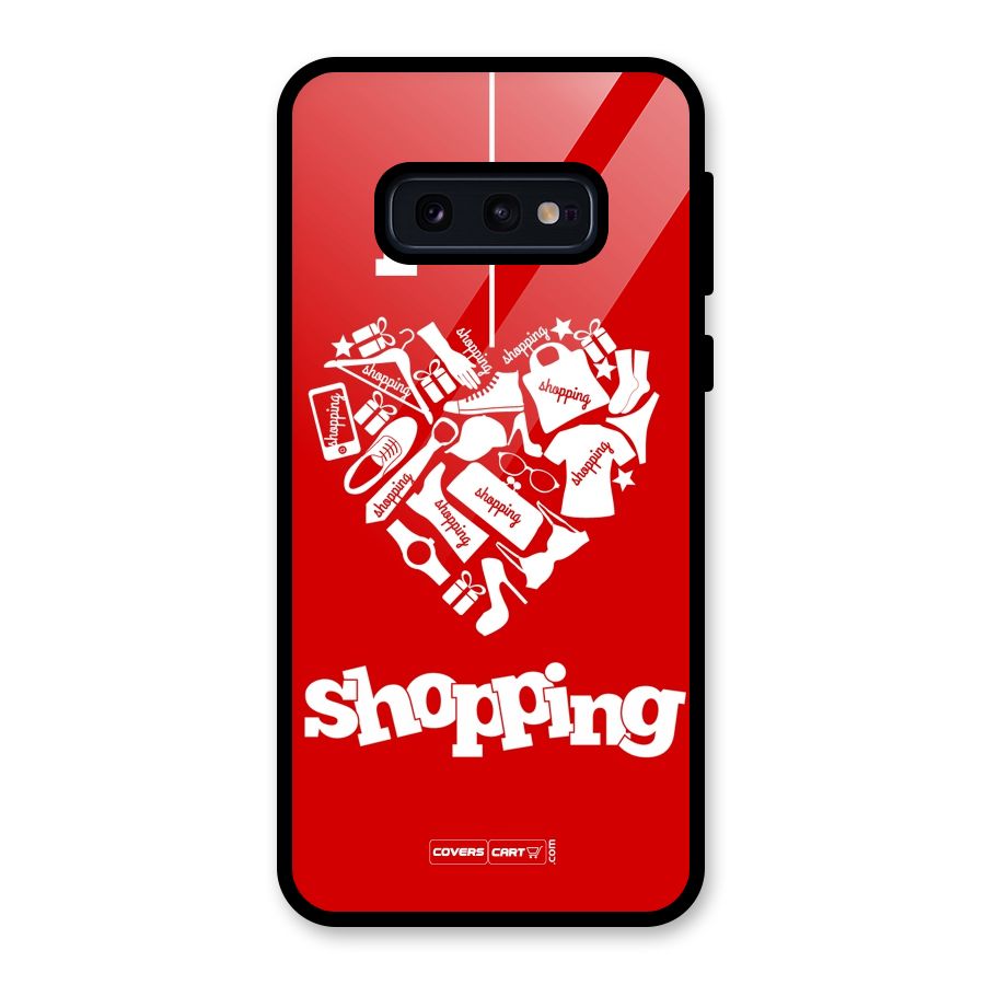 Shopaholic Shopping Love Glass Back Case for Galaxy S10e