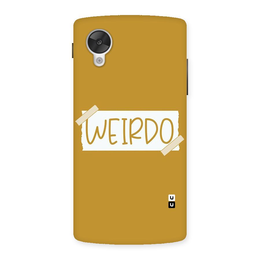 Simple Weirdo Back Case for Google Nexsus 5