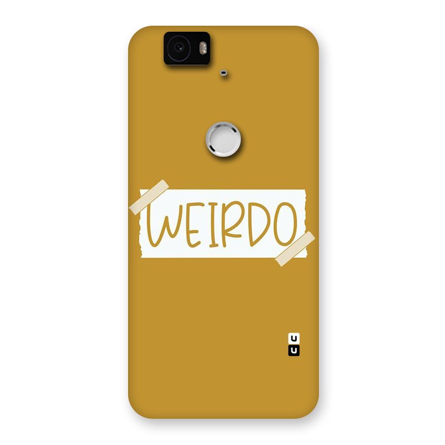 Simple Weirdo Back Case for Google Nexus-6P