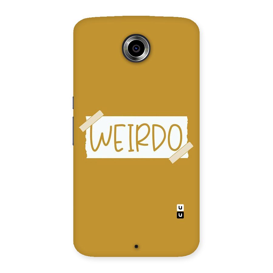 Simple Weirdo Back Case for Nexsus 6