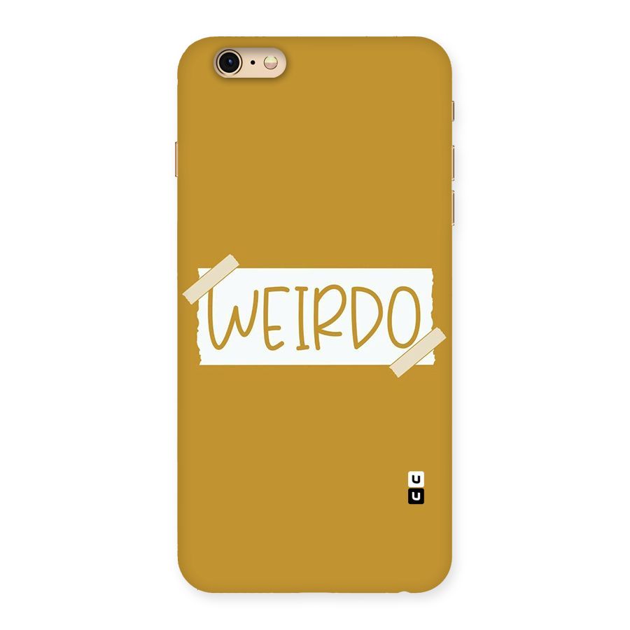 Simple Weirdo Back Case for iPhone 6 Plus 6S Plus