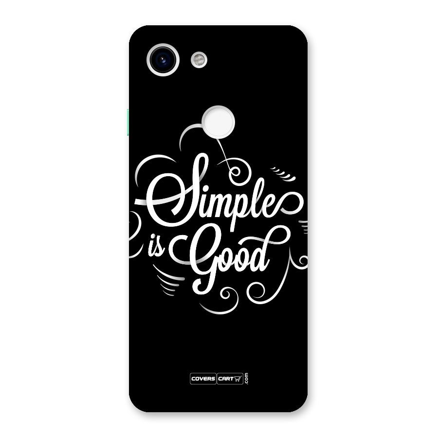 Simple is Good Back Case for Google Pixel 3