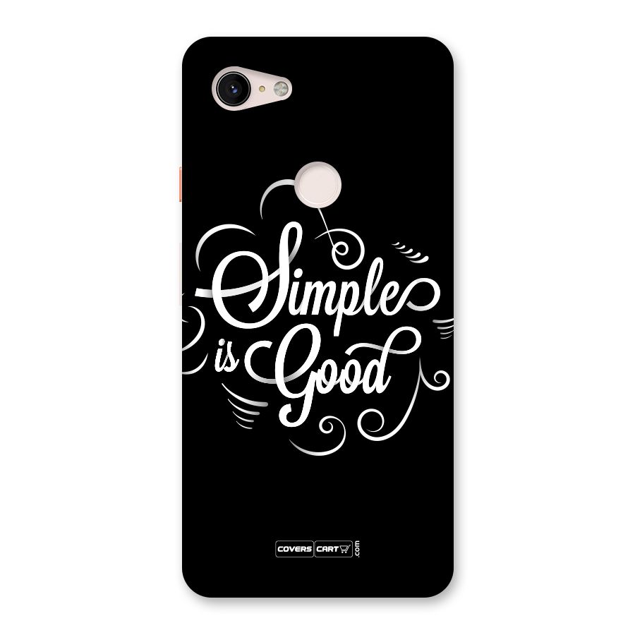 Simple is Good Back Case for Google Pixel 3 XL