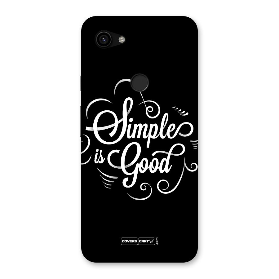 Simple is Good Back Case for Google Pixel 3a XL