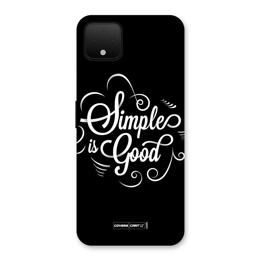 Simple is Good Back Case for Google Pixel 4 XL