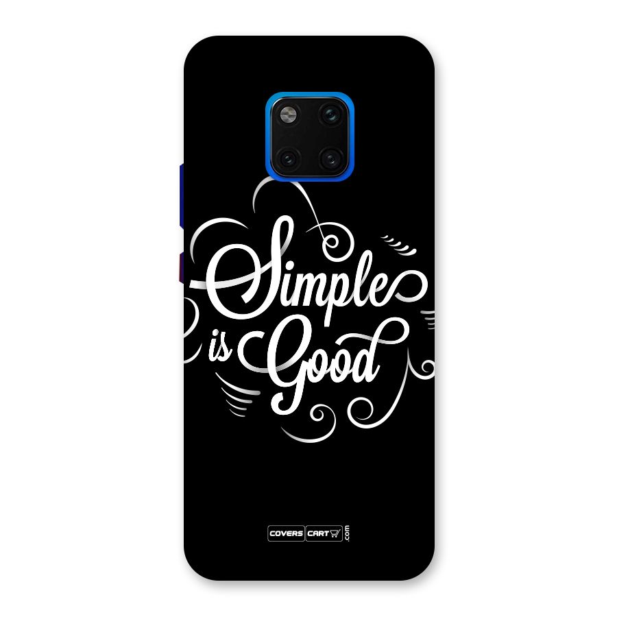 Simple is Good Back Case for Huawei Mate 20 Pro