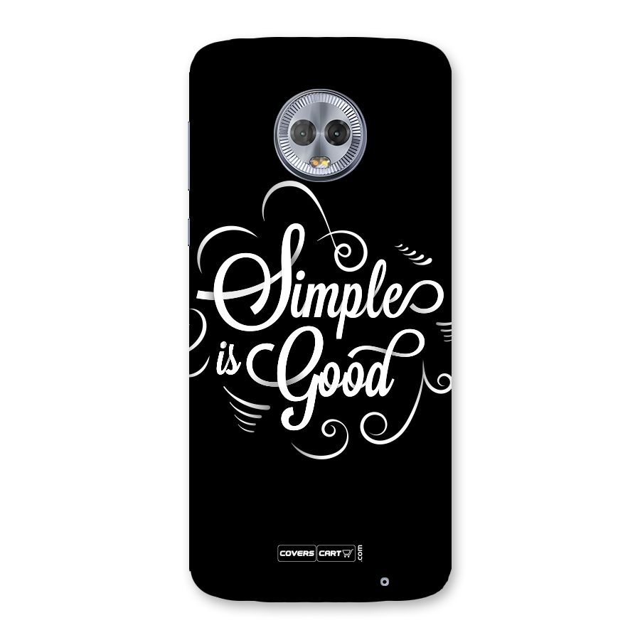 Simple is Good Back Case for Moto G6 Plus