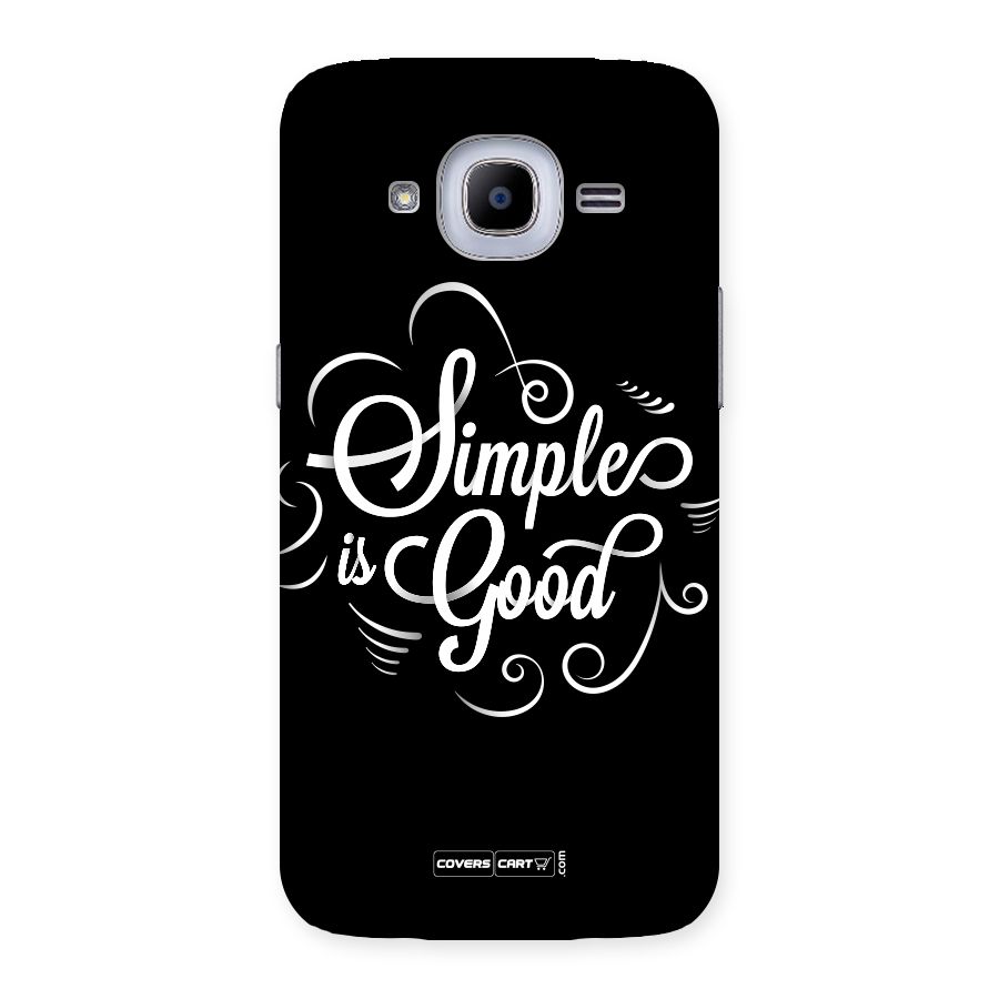 Simple is Good Back Case for Samsung Galaxy J2 2016