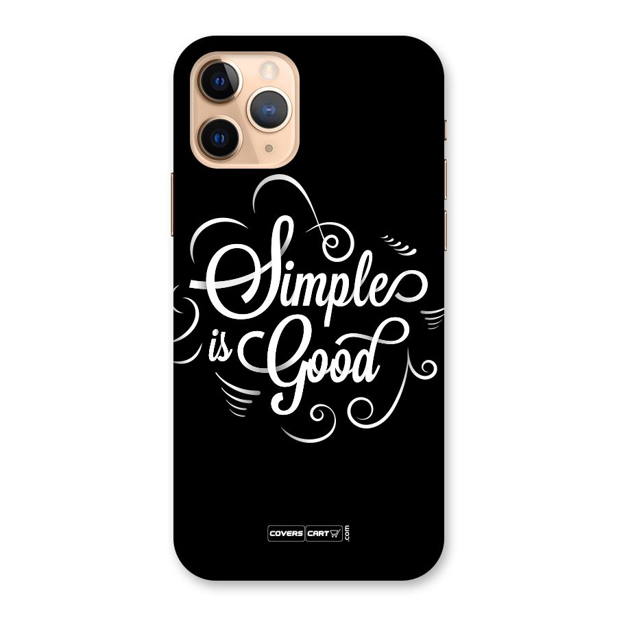 Simple is Good Back Case for iPhone 11 Pro