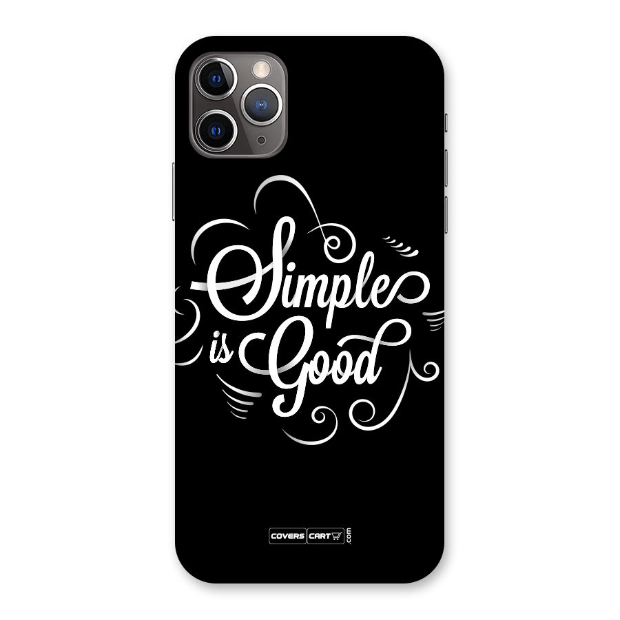 Simple is Good Back Case for iPhone 11 Pro Max