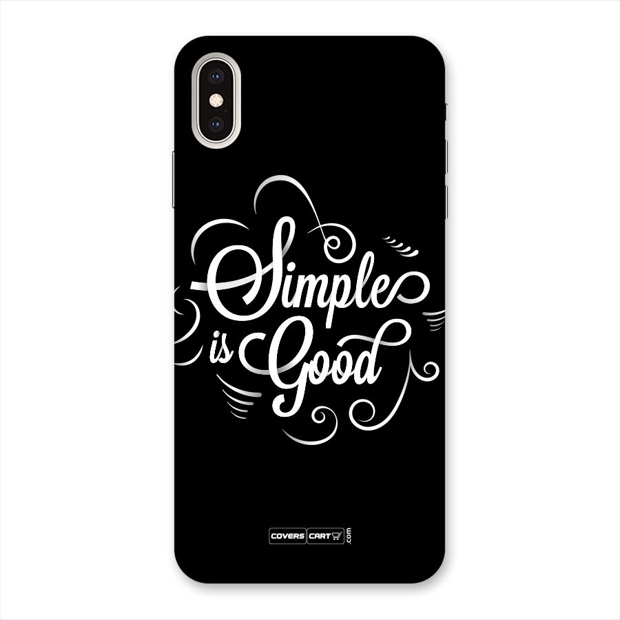 Simple is Good Back Case for iPhone XS Max