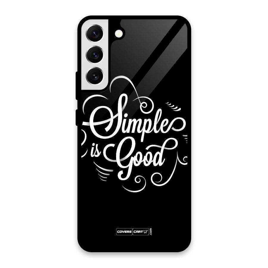 Simple is Good Glass Back Case for Galaxy S22 Plus 5G