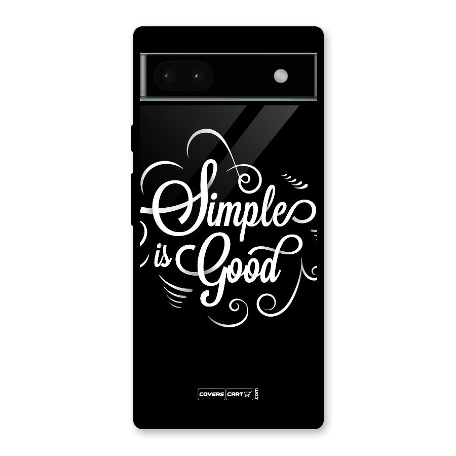 Simple is Good Glass Back Case for Google Pixel 6a