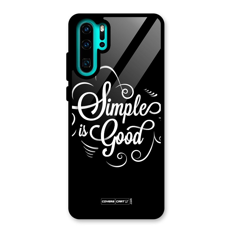 Simple is Good Glass Back Case for Huawei P30 Pro