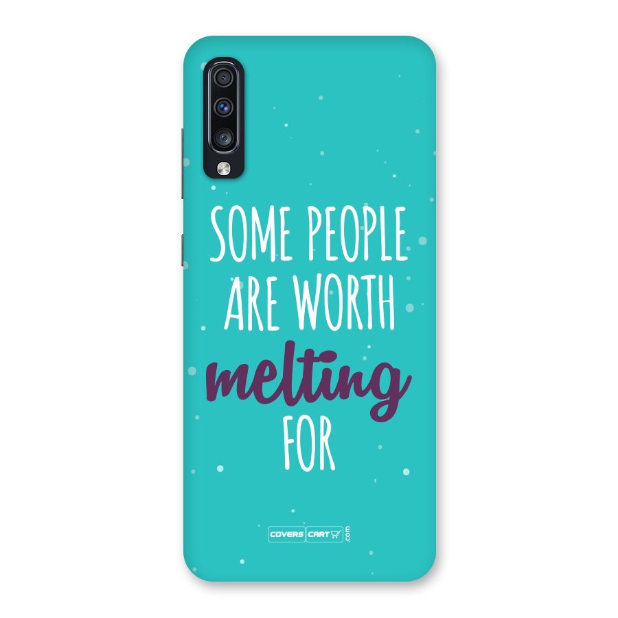 Some People Are Worth Melting For Back Case for Galaxy A70