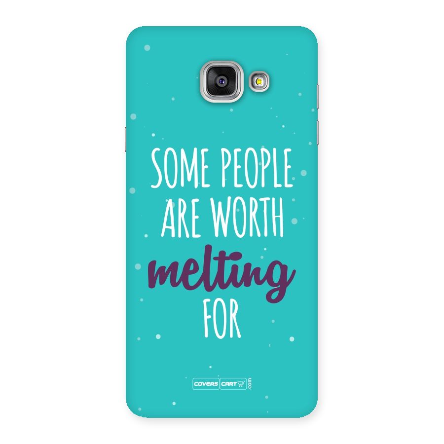 Some People Are Worth Melting For Back Case for Galaxy A7 2016
