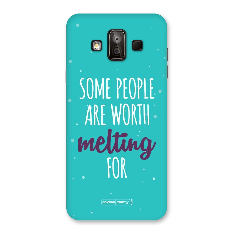 Some People Are Worth Melting For Back Case for Galaxy J7 Duo