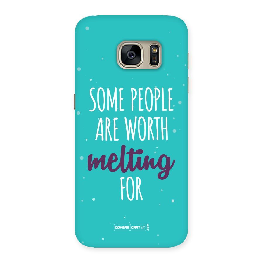 Some People Are Worth Melting For Back Case for Galaxy S7
