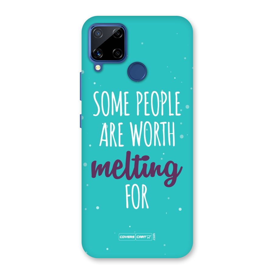 Some People Are Worth Melting For Back Case for Realme C15