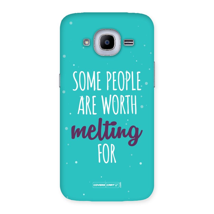 Some People Are Worth Melting For Back Case for Samsung Galaxy J2 2016