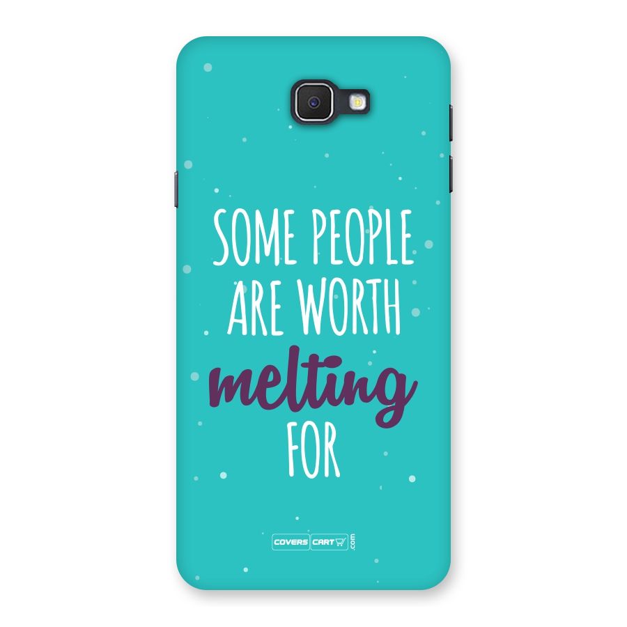 Some People Are Worth Melting For Back Case for Samsung Galaxy J7 Prime