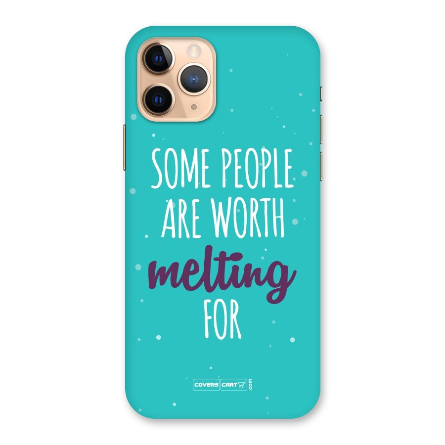 Some People Are Worth Melting For Back Case for iPhone 11 Pro