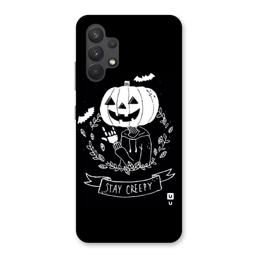Stay Creepy Back Case for Galaxy A32