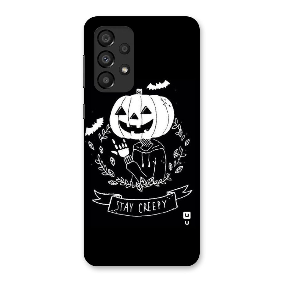 Stay Creepy Back Case for Galaxy A33 5G