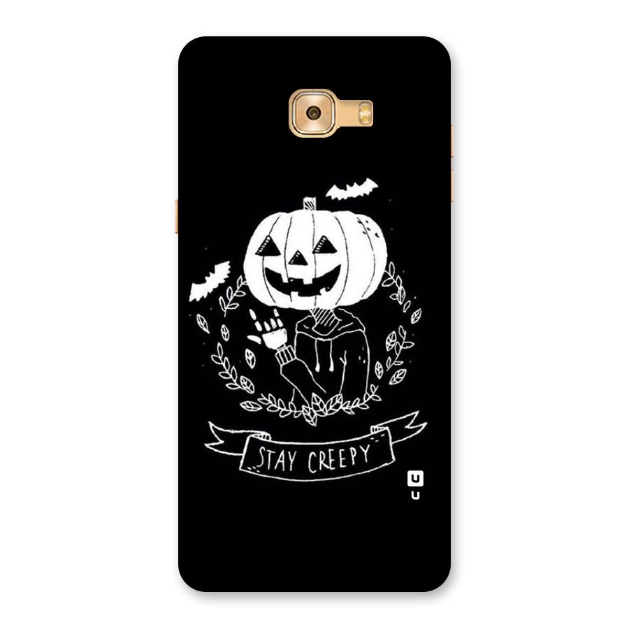 Stay Creepy Back Case for Galaxy C9 Pro
