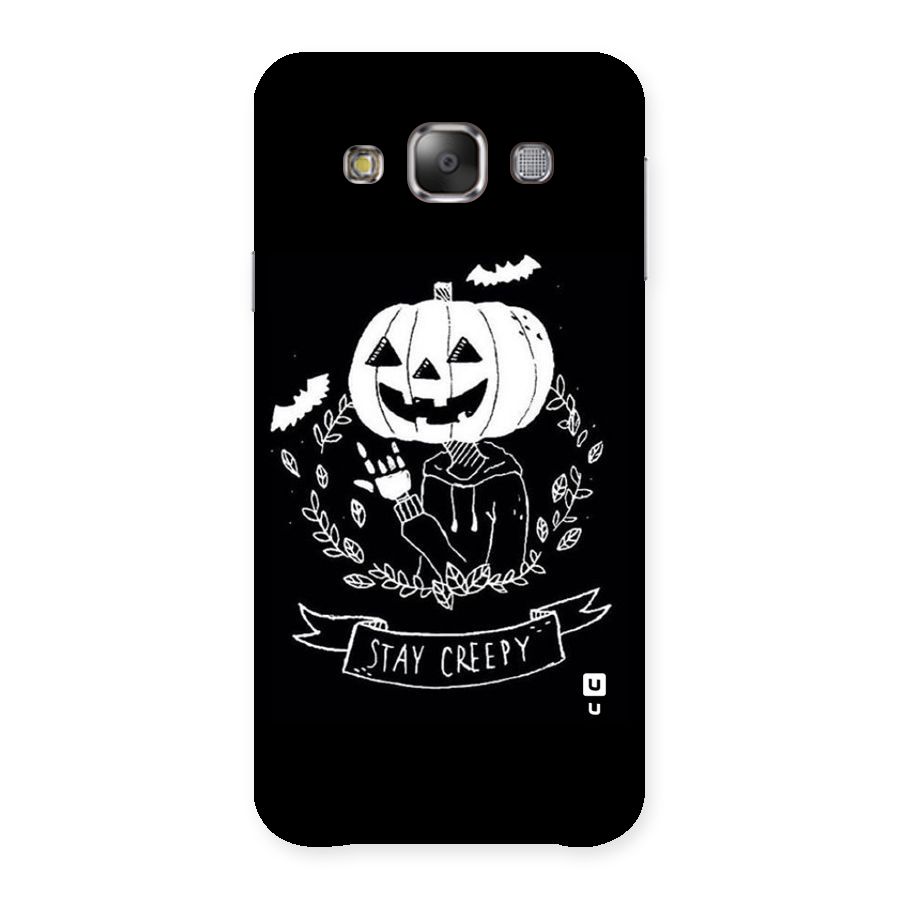 Stay Creepy Back Case for Galaxy E7