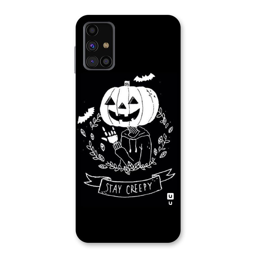 Stay Creepy Back Case for Galaxy M31s